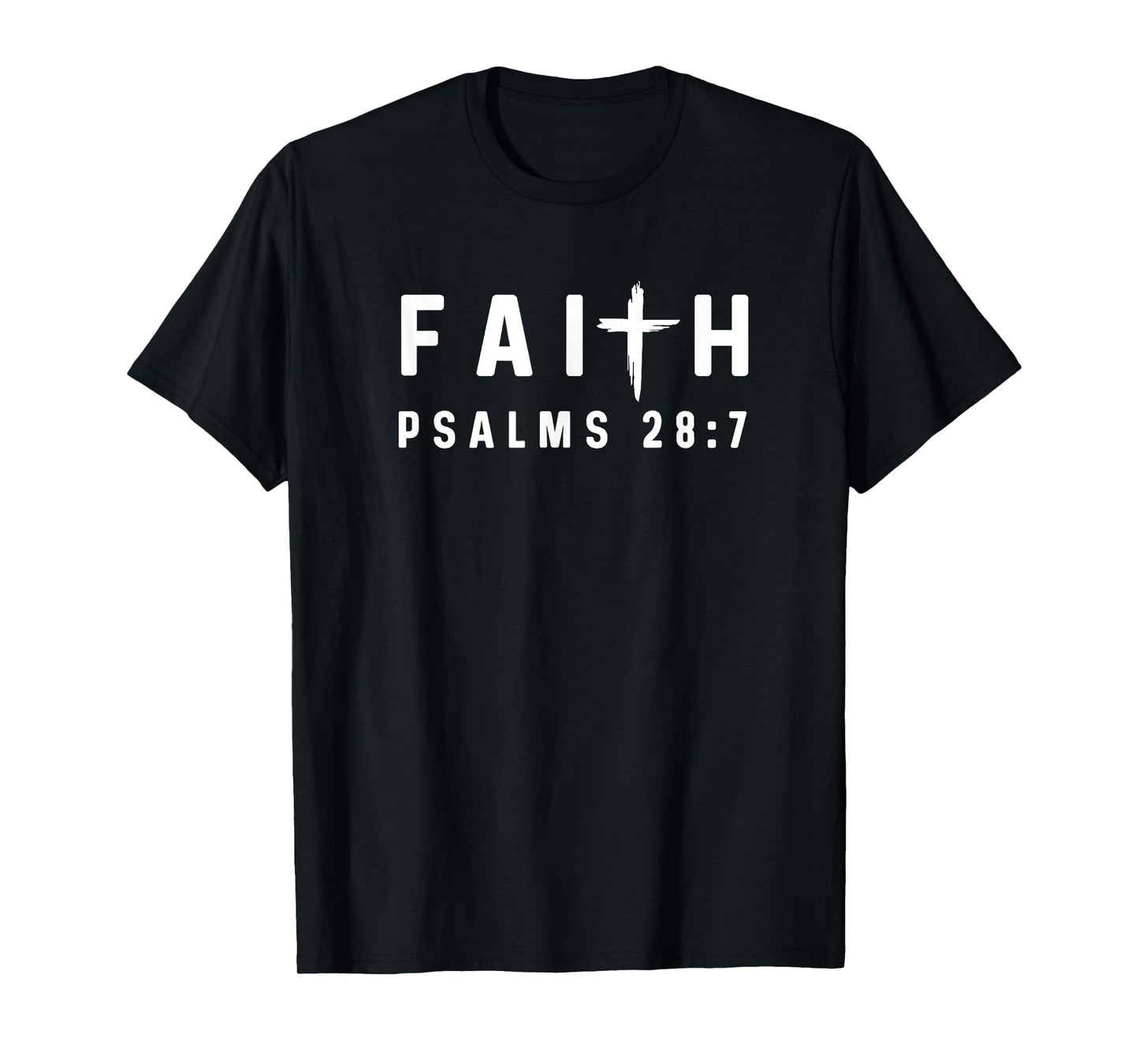Psalms 28:7 28 7 Faith - God Jesus Religious Christian T-Shirt
