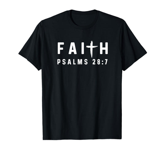 Psalms 28:7 28 7 Faith - God Jesus Religious Christian T-Shirt
