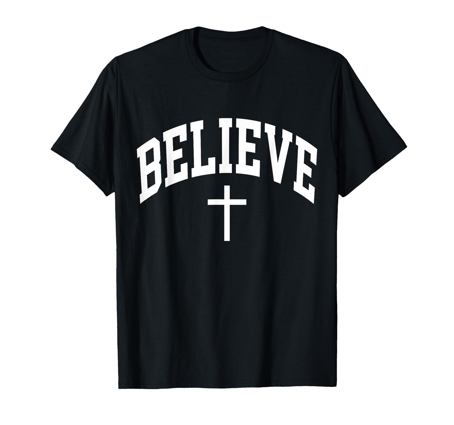 Believe Cross Christian Religious Blessed Faith T-Shirt