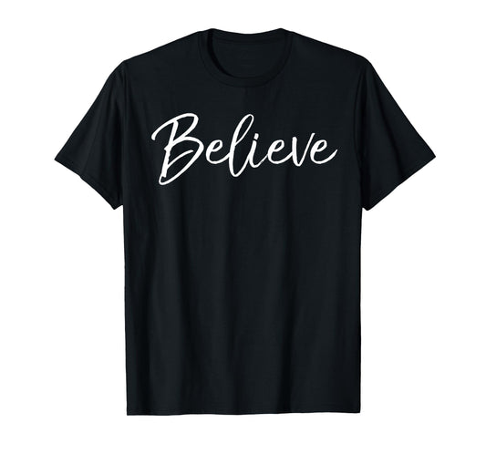 Christian Faith in Christ Quote Christmas Saying Believe T-Shirt