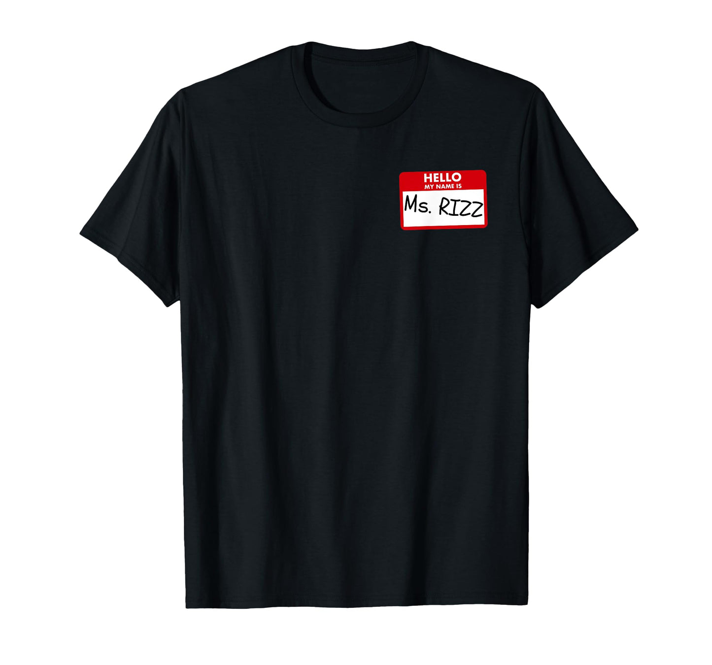 The Rizzler Ms. Rizz Name Tag W Rizz God Girl Rizz T-Shirt