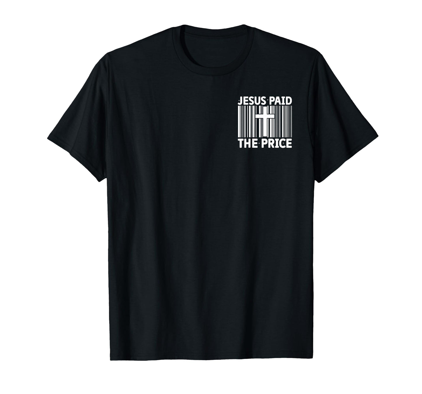 Jesus Paid It All Receipt, Paid The Ride - Front And Back T-Shirt