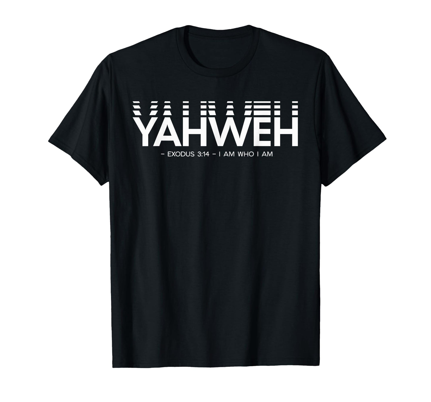 Yahweh Fade Text Repeat Christian Exodus 3:14 I Am Who I Am T-Shirt