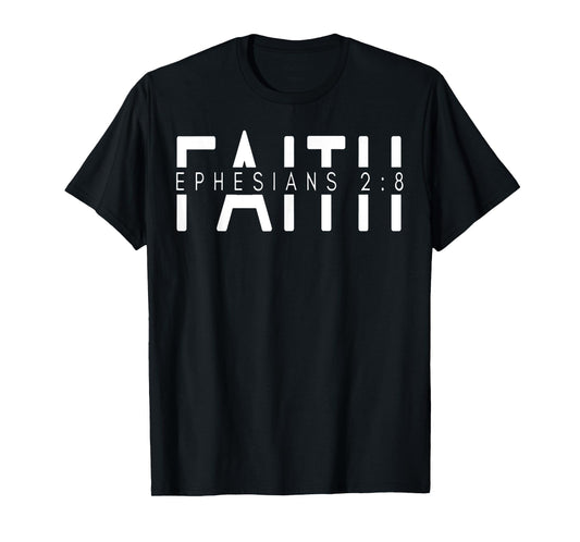 Faith Ephesians 2 8 T-Shirt