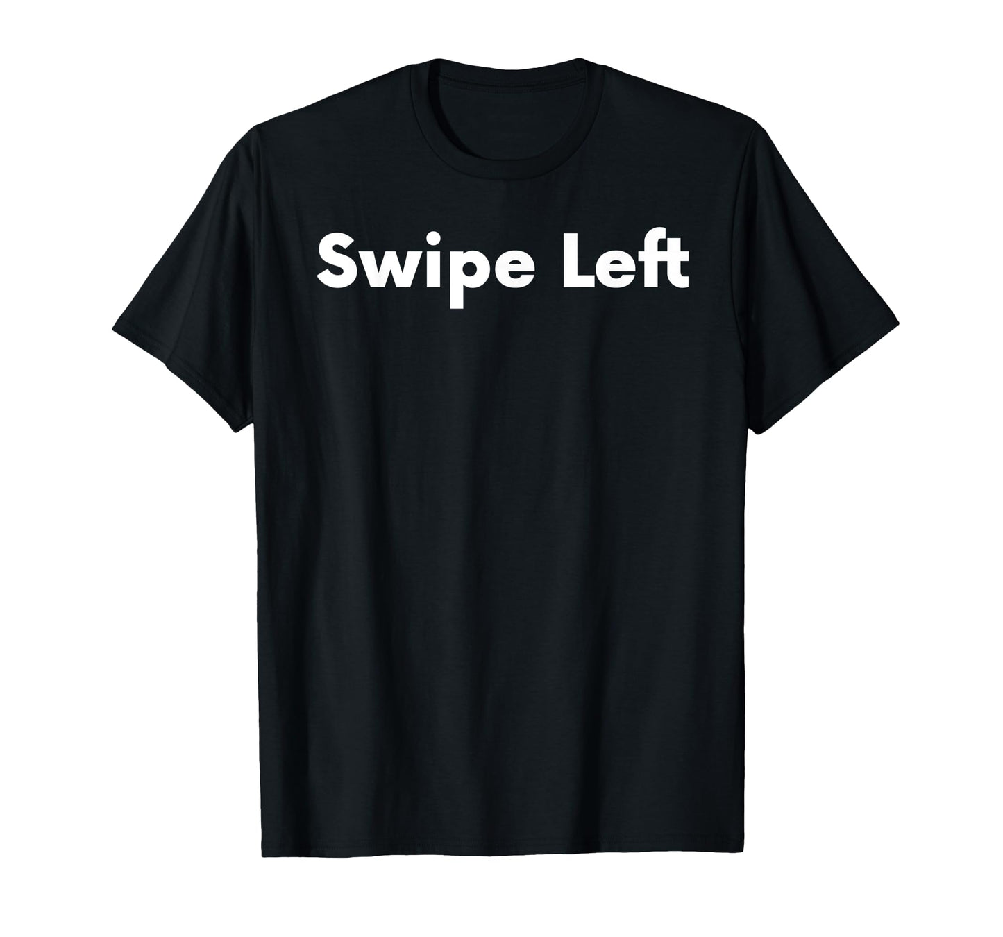 SWIPE LEFT T-Shirt