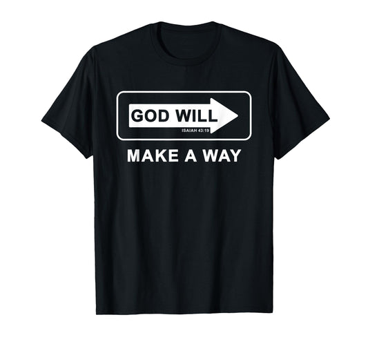 Christian Faith Inspirational Reminder – God Will Make a Way T-Shirt