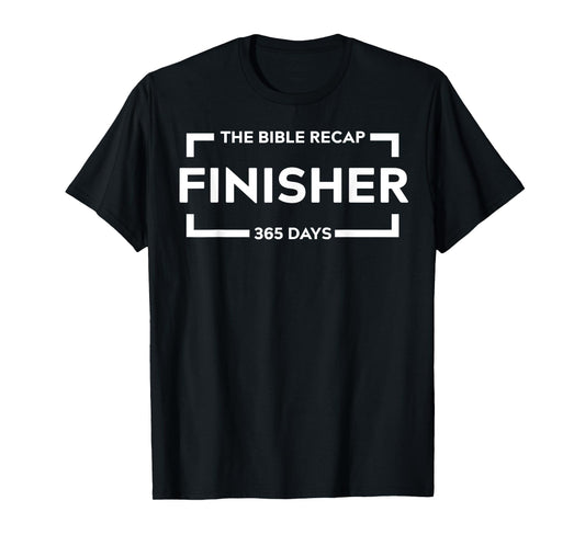 The Bible Recap Finisher 365 Days Christian Humour Quote T-Shirt