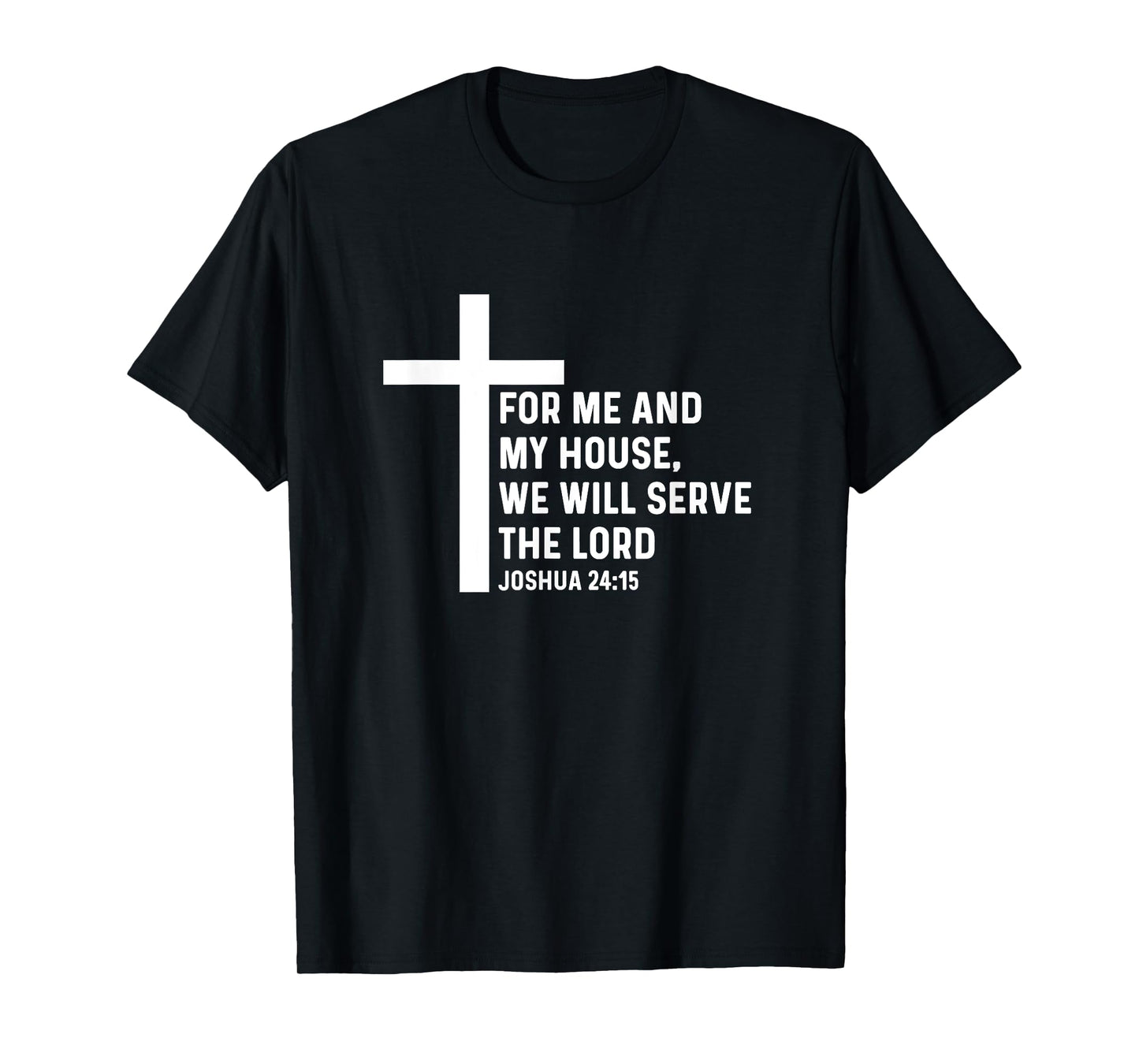 Joshua 24:15 24 15 God Jesus Religious Quote Christian Cross T-Shirt