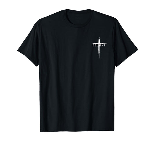 Believe Christian Cross Jesus Christ Christians Men Women T-Shirt