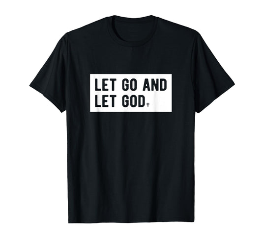 Christianity Faith Let Go And Let God Christian Sayings T-Shirt