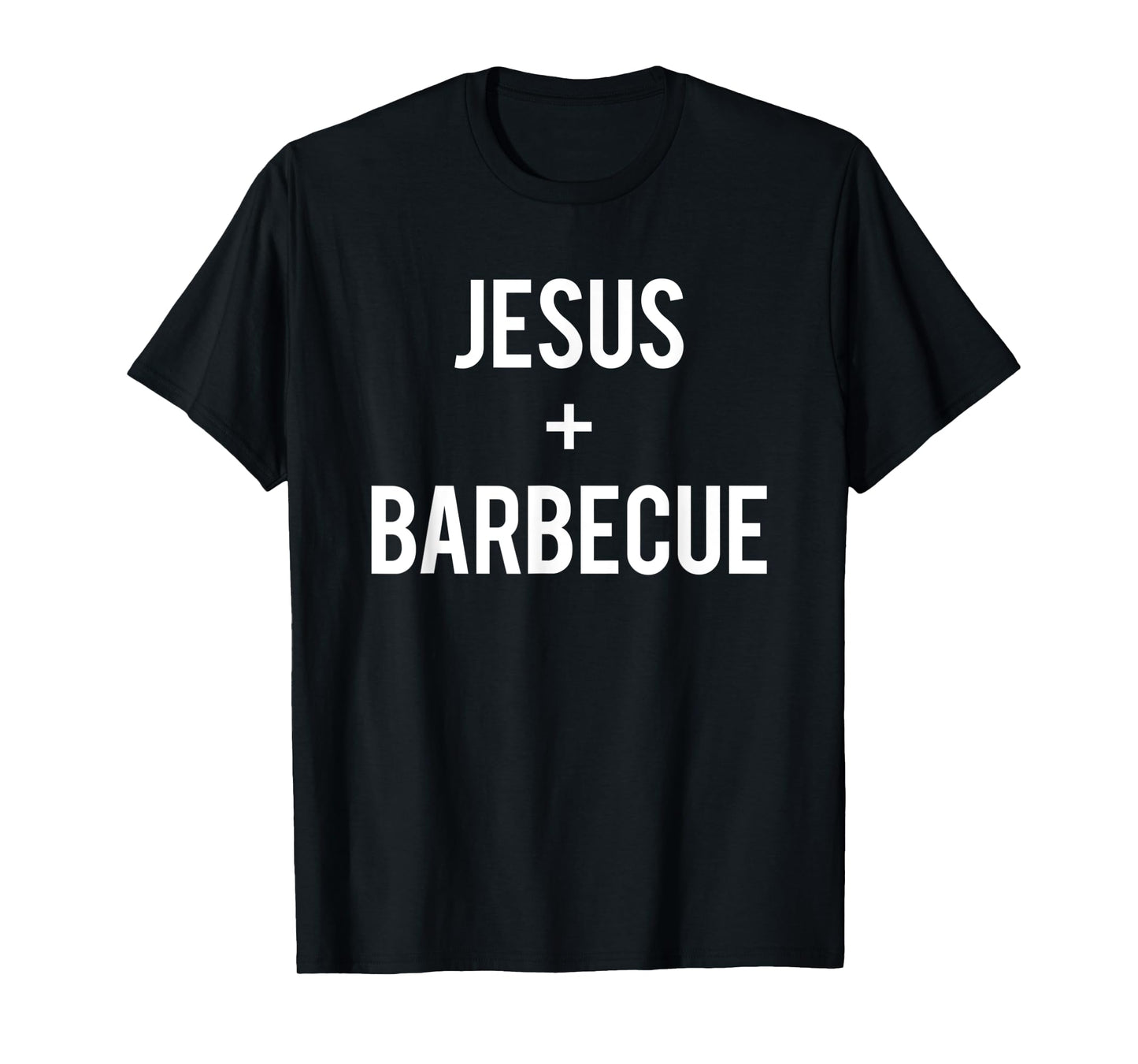 Love Jesus And BBQ Food Faith Quote Funny Christian Gift T-Shirt