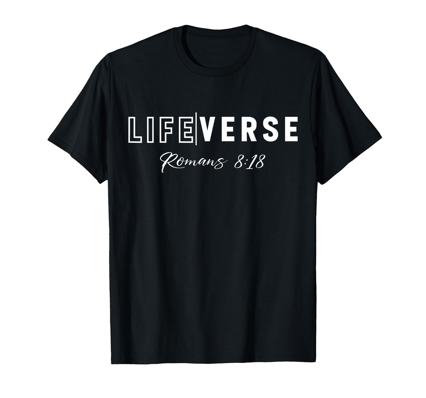 Life Verse Romans 8:18 Christian Bible Study Love Jesus T-Shirt