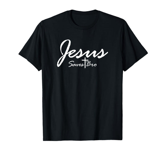 Jesus Saves Bro Christian Bible Funny Christianity T-Shirt