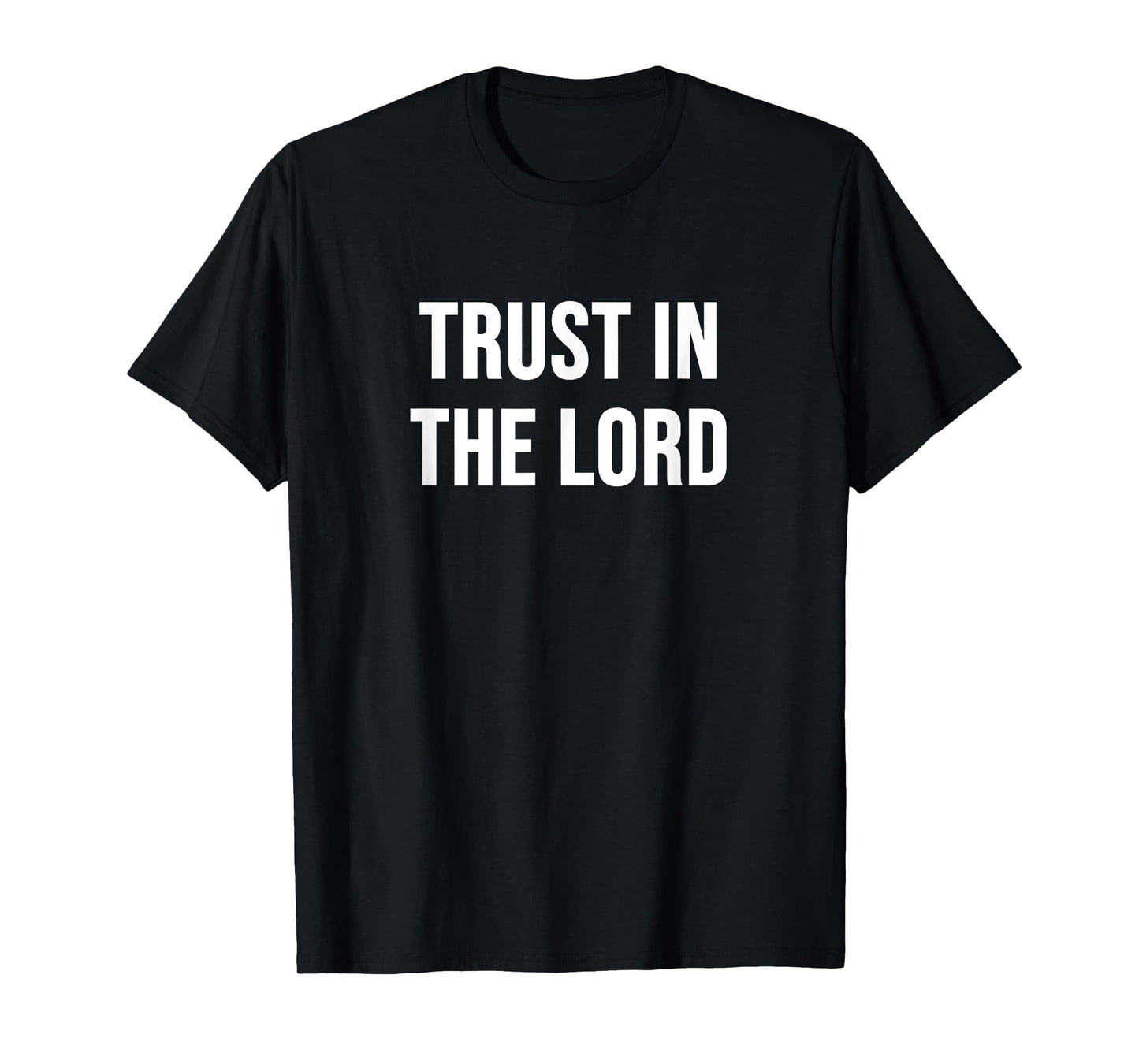 Trust in The Lord T-Shirt