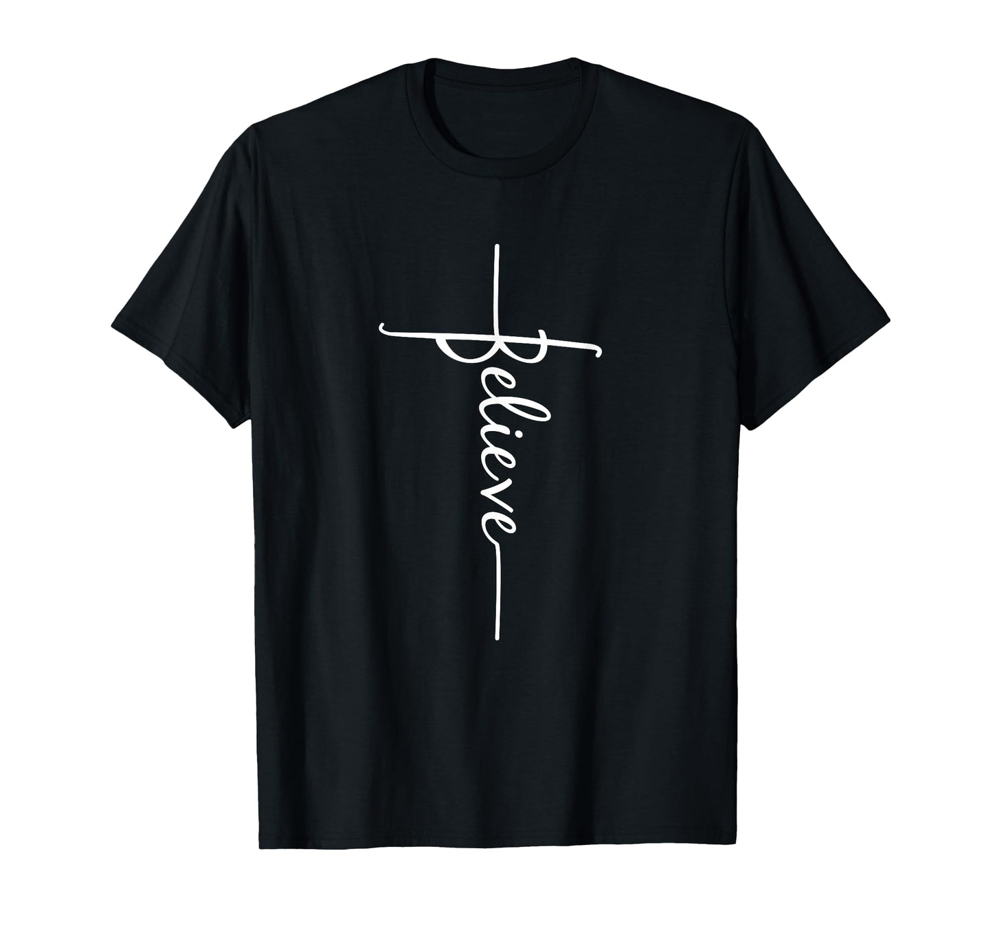 Christian Faith Cross Script - Believe For Men For Women T-Shirt