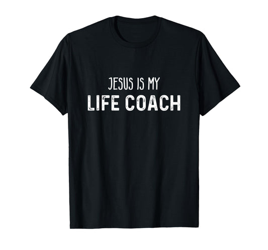 Jesus Is My Life Coach Funny Christian Faith T-Shirt