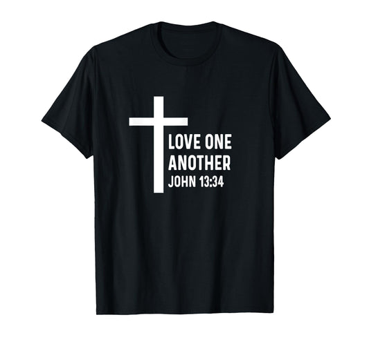 John 13:34 13 34 God Jesus Christian Love One Another T-Shirt