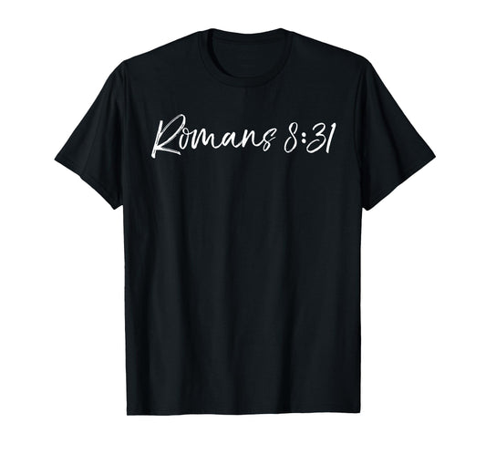 Christian Bible Verse Quote Scripture Saying Romans 8:31 T-Shirt