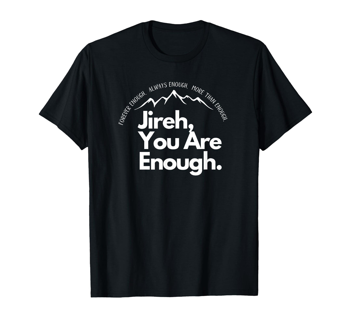 Jireh You Are Enough Christian Faith Worship Graphic T-Shirt