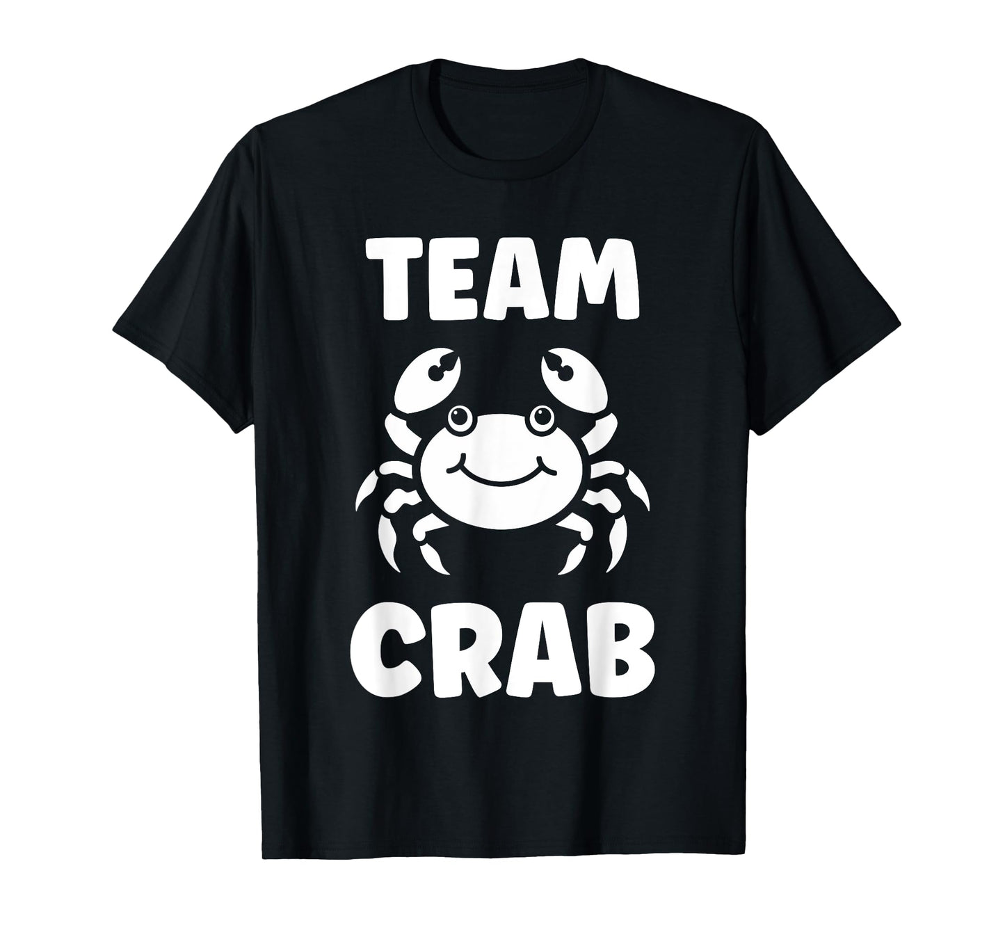 Animals funny crabs quote Team Crab T-Shirt