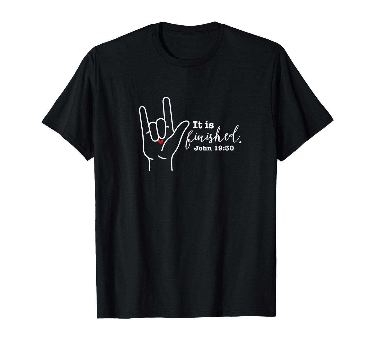 Deaf Christian Faith Easter ASL Sign Language It Is Finished T-Shirt