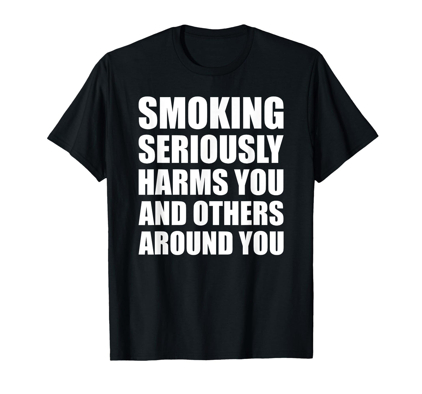 Smoking Seriously Harms You And Others Around You Warning T-Shirt