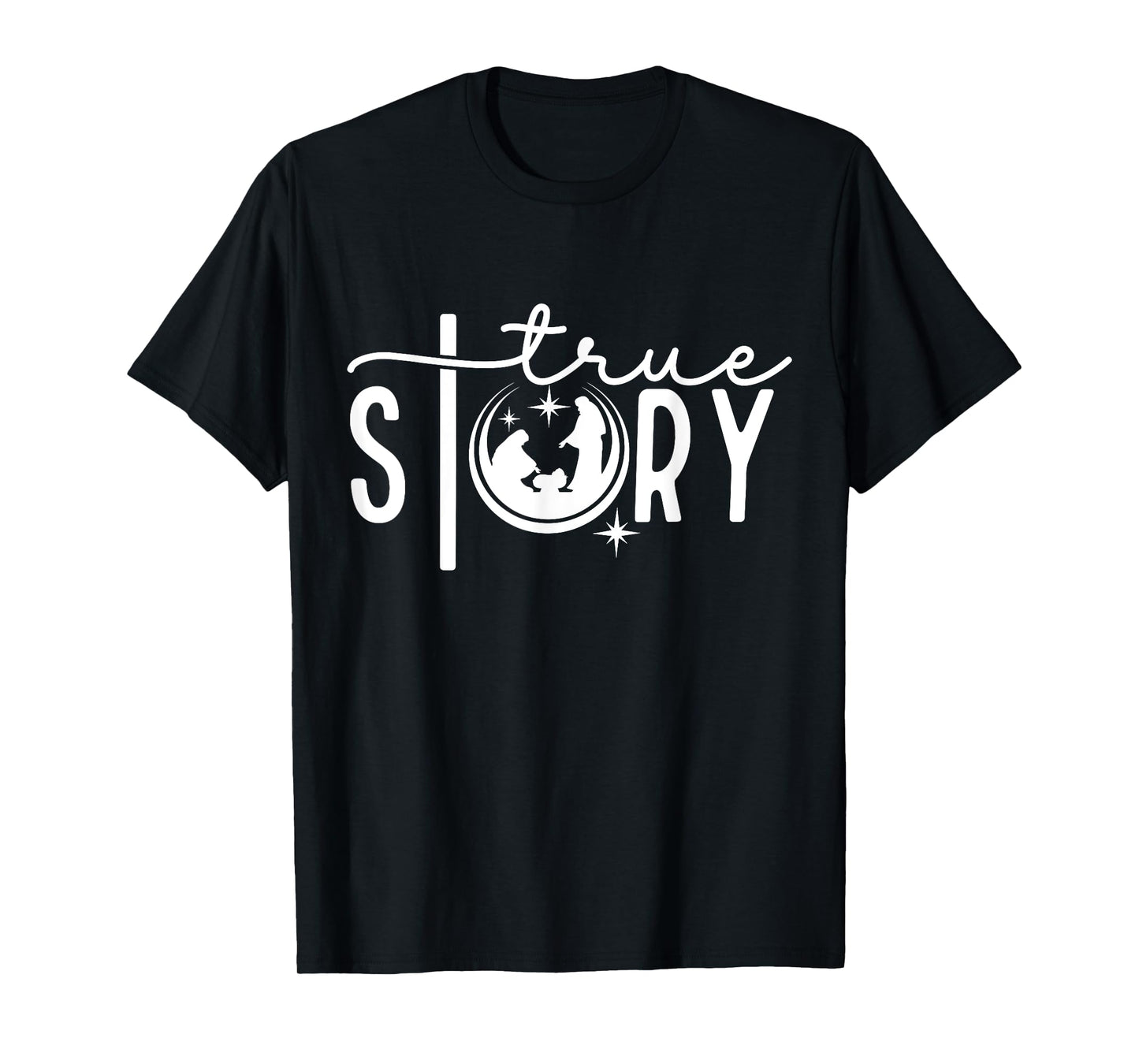 True Story Nativity Christmas Jesus Faith Based Christmas T-Shirt