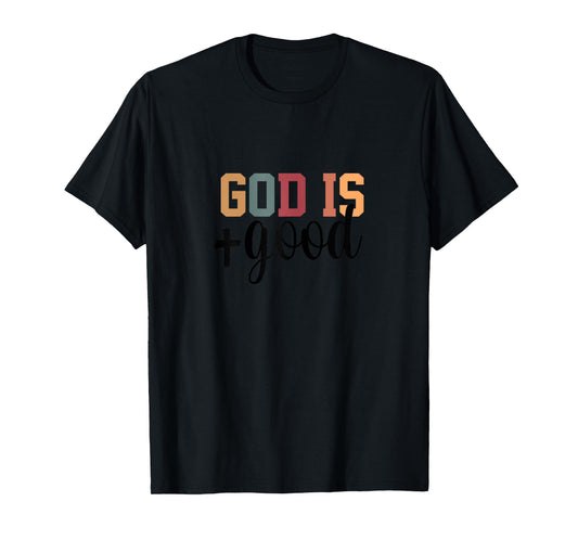 God is Good T-Shirt