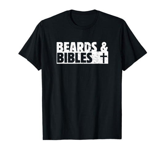 Beards & Bibles, Christian Dad, Faith Design, Christian Man T-Shirt