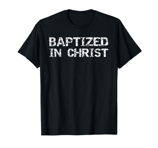 Baptized in Christ After Baptism Shirt for Boys Baptism T-Shirt