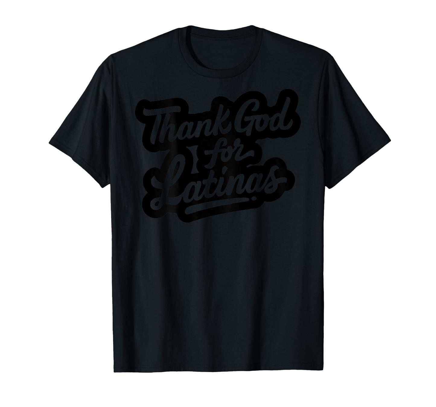 Thank god for Latinas T-Shirt