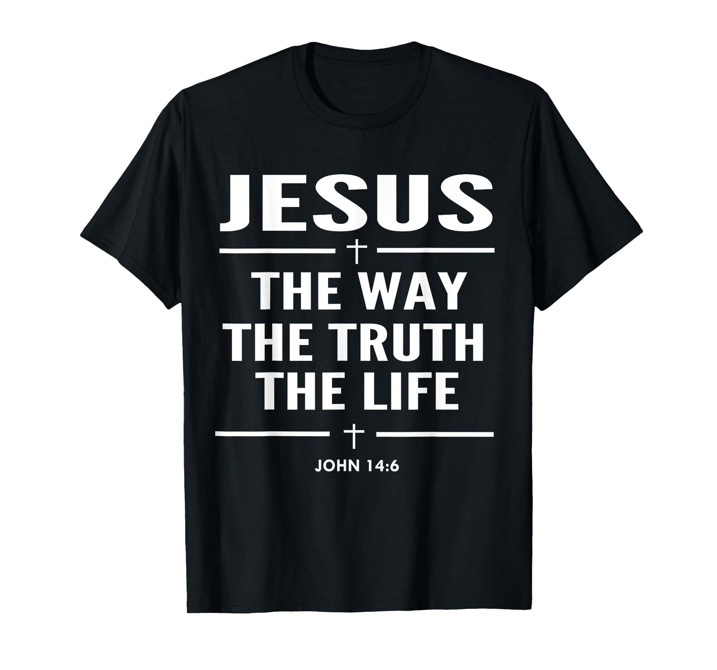 Jesus The Way The Truth The Life John 14:6 Christian T-Shirt