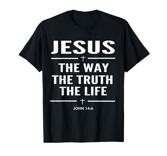 Jesus The Way The Truth The Life John 14:6 Christian T-Shirt