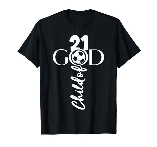 JESUS CHRIST 21 YEARS CHILD OF GOD SOCCER 21ST BIRTHDAY T-Shirt