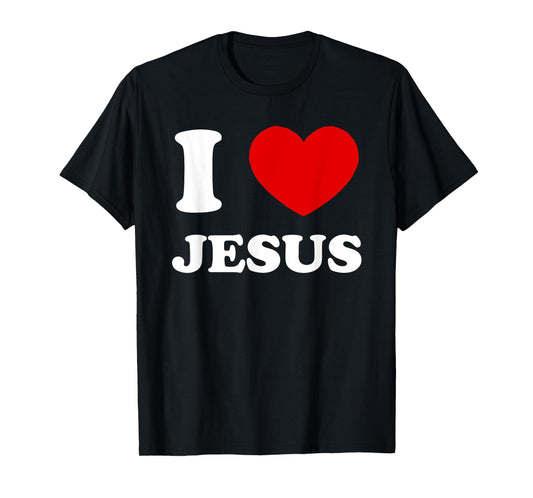 I Love Jesus I Heart Jesus Funny Jesus T-Shirt