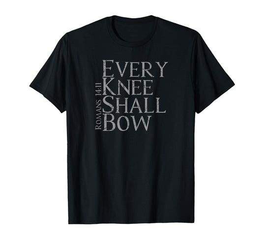 EVERY KNEE SHALL BOW | Christian Bible Verse Design T-Shirt