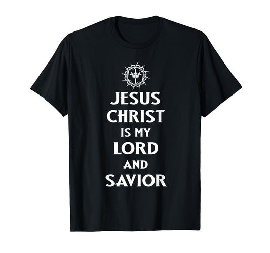 Jesus Christ is my Lord and Savior, Christian Catholic Faith T-Shirt