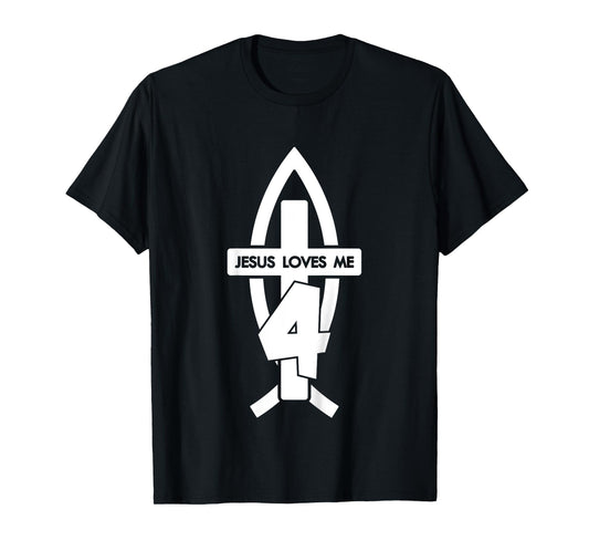 Jesus Loves ME 4 Religious 4 Years Jesus 4TH Birthday T-Shirt