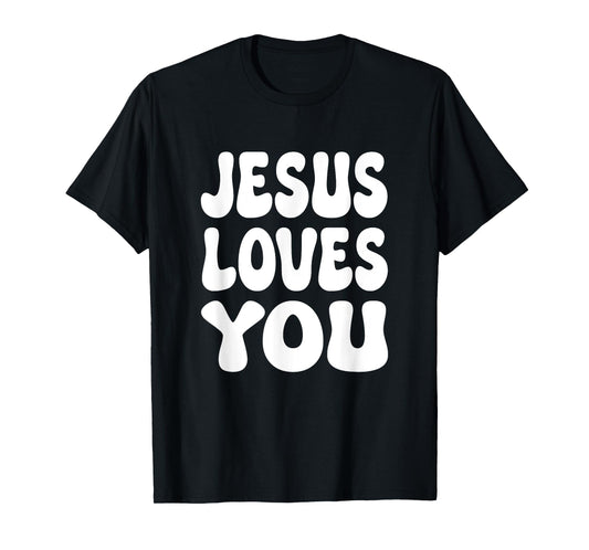 Christian Jesus Loves You T-Shirt