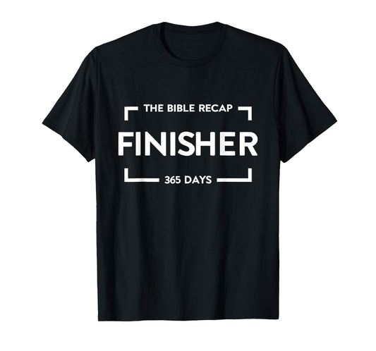 The Bible Recap Finisher 365 Days Christian Jesus Humor T-Shirt