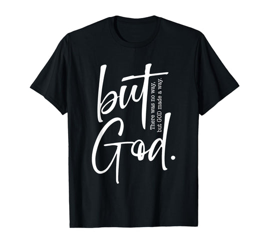 But God Created with a Purpose Jesus Christian Faith in God T-Shirt