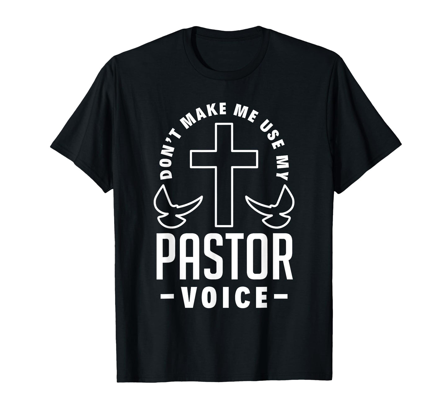 Don't Make Me Use My Pastor Voice Funny Clergy Pastor T-Shirt
