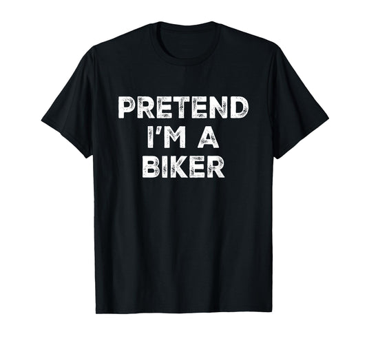 Pretend I'm A Biker Lazy Halloween Costume T-Shirt