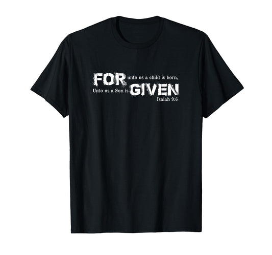 Isaiah 9:6 Forgiven Inspirational Bible Verses T-Shirt
