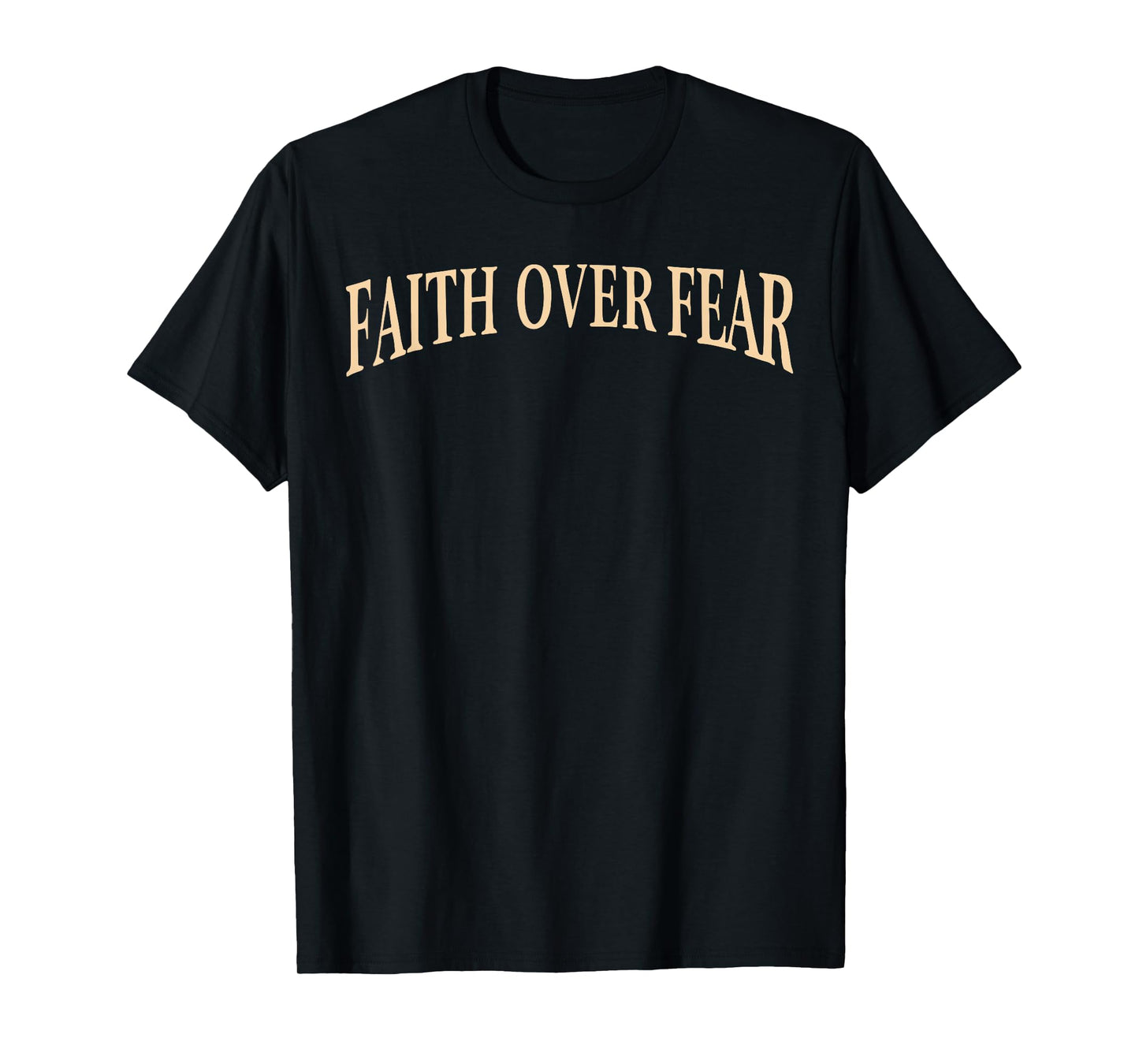 Faith Over Fear Jesus Christ Christian Cross God Bible T-Shirt