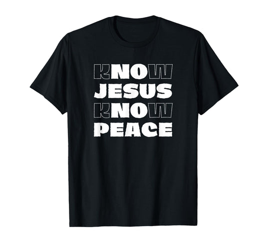 Know Jesus Know Peace Christian Faith Religion Bible Verse T-Shirt