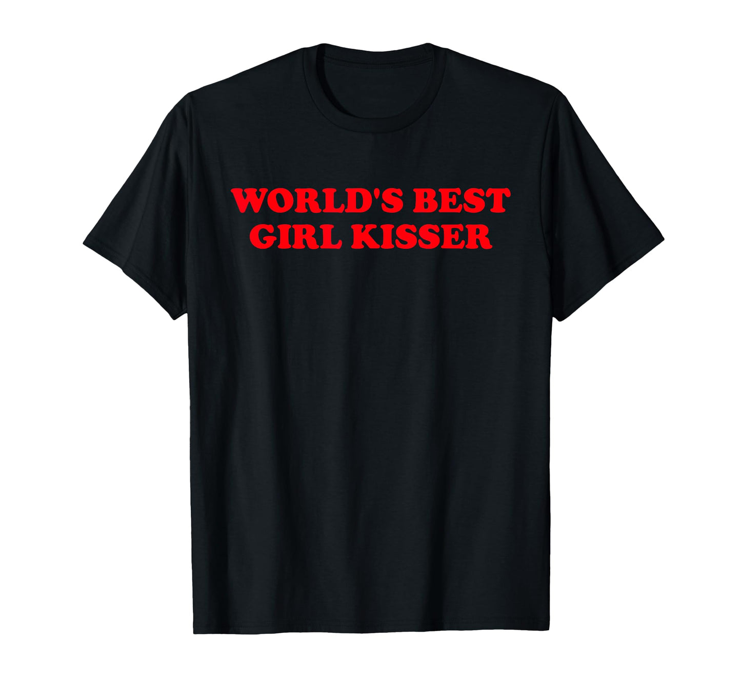 World's Best Girl Kisser Funny LGBTQ Design T-Shirt
