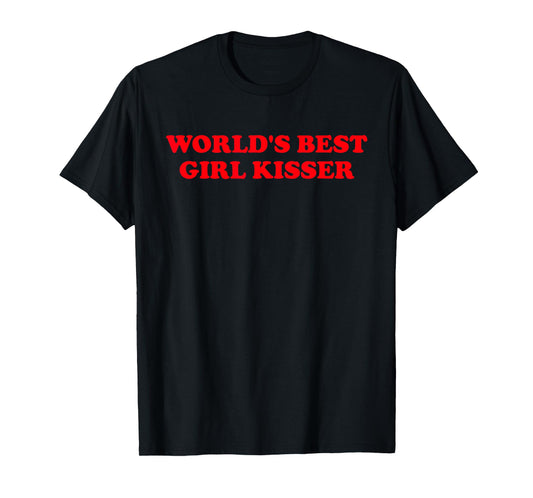World's Best Girl Kisser Funny LGBTQ Design T-Shirt
