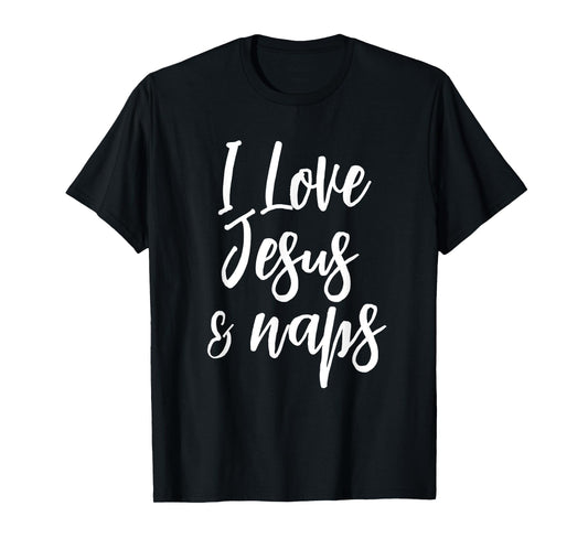 Inspirational I Love Jesus And Naps T-shirt Fun Faith Tee T-Shirt