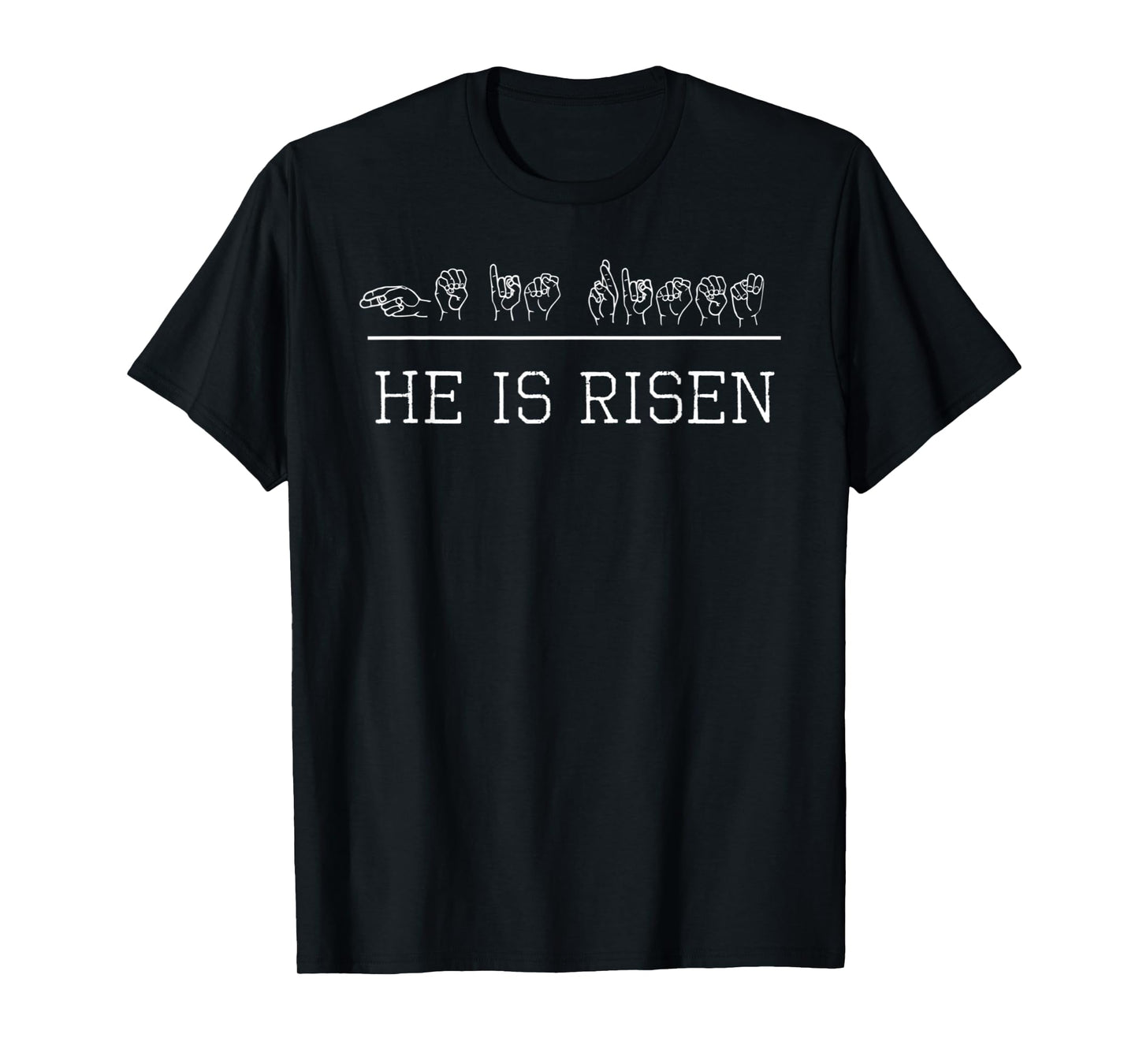 Deaf Christian Faith Easter He Is Risen ASL Sign Shirt T-Shirt